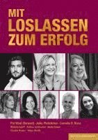Cornelia B. Bienz, Anke Pfeilsticker, Michéle Egloff, Andrea Goldbacher, Beate Grewe, Claudia Hauser, Helga Hendle, Sabina Kocherhans - MIT LOSLASSEN ZUM ERFOLG, Häftad