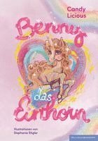 Candy Licious - Benny, das Einhorn, Inbunden