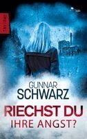 Gunnar Schwarz - Riechst du ihre Angst?, Häftad