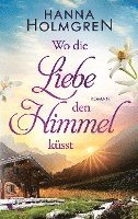 Wo die Liebe den Himmel küsst 1