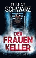 bokomslag Der Frauenkeller (Thriller)