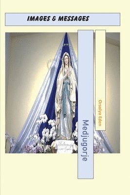 bokomslag Medjugorje Images & Messages