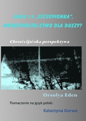 bokomslag Covid 19 "szczepionka, niebezpiecze?stwo dla duszy?