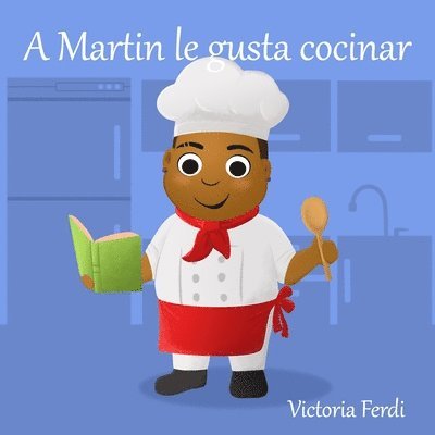 Martin le gusta cocinar