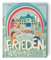 Wie wir den Frieden lernten