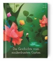 bokomslag Die Geschichte vom zauberbunten Garten