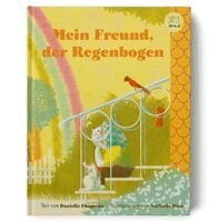 Danielle Chaperon - Mein Freund, der Regenbogen, Inbunden