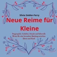 bokomslag Neue Reime für Kleine, alltägliche Situationen durch liebevolle Worte und Berührungen erklären, Zähneputzen, Geschwisterkind, Verletzungen, Trost spenden