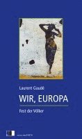 Laurent Gaudé - Wir, Europa, Inbunden