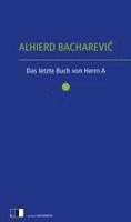 Alhierd Bacharevic - Das letzte Buch von Herrn A., Häftad