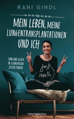 Rani Gindl - Mein Leben, meine Lungentransplantationen und ich, Häftad