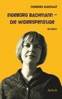 Ingeborg Gleichauf - Ingeborg Bachmann - Die Widerspenstige, Häftad