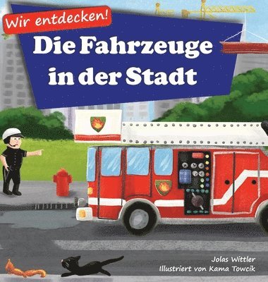 bokomslag Wir entdecken! Die Fahrzeuge in der Stadt