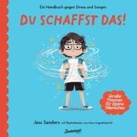 bokomslag Ein Handbuch gegen Stress und Sorgen: Du schaffst das!