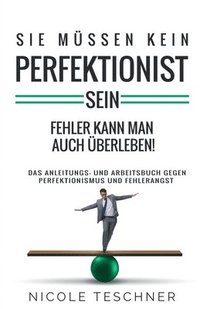 bokomslag Sie müssen kein Perfektionist sein