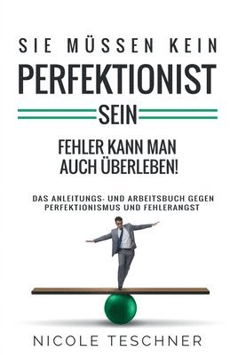 bokomslag Sie müssen kein Perfektionist sein