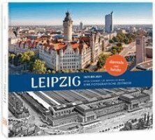 Ullmann Mathias - Leipzig damals und heute 2. Auflage, Inbunden