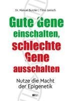 bokomslag Gute Gene einschalten, schlechte Gene ausschalten