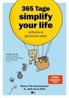 Werner Tiki Küstenmacher, Ruth Drost-Hüttl - 365 Tage simplify your life, Inbunden