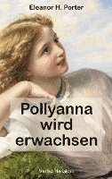 bokomslag Pollyanna wird erwachsen