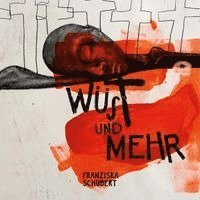 Wüst und Mehr