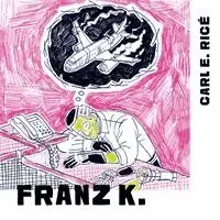 Carl E. Ricé - Franz K., Häftad. Tillgänglighet: Lägg i varukorg