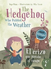 bokomslag The Hedgehog Who Painted the Weather - El erizo que pintaba el tiempo
