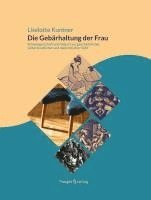 Liselotte Kuntner - Die Gebärhaltung der Frau, Inbunden