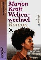 Marion Kraft - Weltenwechsel, Inbunden