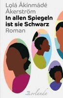 Lolá Ákínmádé Åkerström - In allen Spiegeln ist sie Schwarz, Häftad