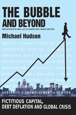 Michael Hudson - Bubble and Beyond, Inbunden