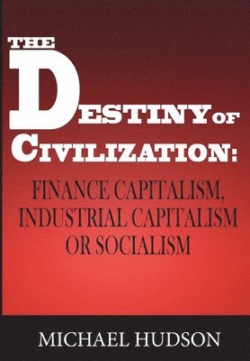 Michael Hudson - Destiny of Civilization, Häftad