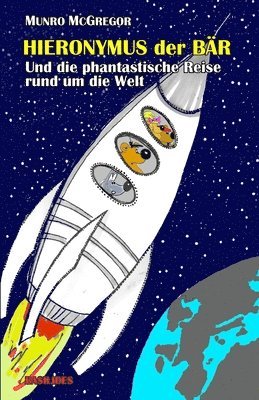 Hieronymus der Bär und die phantastische Reise rund um die Welt