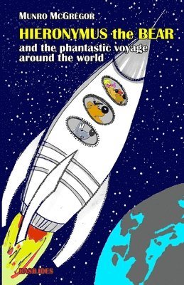 Munro McGregor - Hieronymus the bear and the phantastic voyage around the world, Häftad