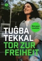 Tugba Tekkal - Tor zur Freiheit, Inbunden. Tillgänglighet: Lägg i varukorg