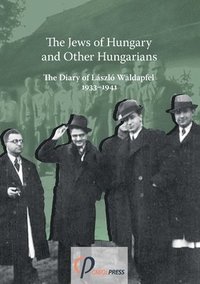 bokomslag The Jews of Hungary and Other Hungarians. The Diary of Laszlo Waldapfel 1933-1941