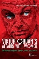 Zsuzsanna Balázs, Andrea Pető - Viktor Orbán's Affairs with Women, Häftad