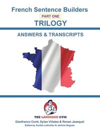 bokomslag FRENCH SENTENCE BUILDERS - Trilogy - ANSWER BOOK