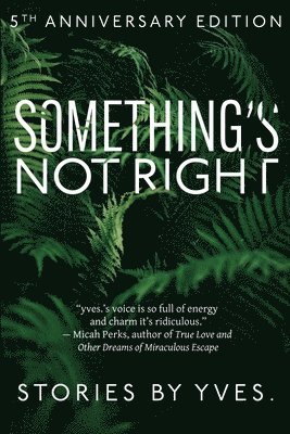 Yves - Something's Not Right, Häftad