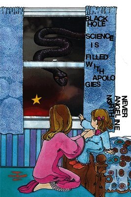Never Angeline North - Black Hole Science Is Filled with Apologies, Häftad