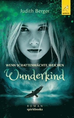 Wenn Schattenmächte weichen: Wunderkind 1