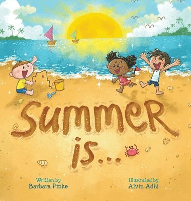 Barbara Pinke - Summer is... A Summer Read Aloud Rhyming Book for Toddlers and Kids, Inbunden