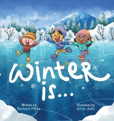 Barbara Pinke - Winter is... An Early Reader Book for Toddlers and Kids, Inbunden