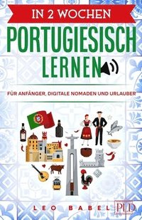 bokomslag In 2 Wochen Portugiesisch lernen - Portugiesisch fr Anfnger, Digitale Nomaden und Urlauber