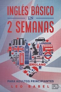 bokomslag Inglés básico en 2 semanas para adultos principiantes: Método eficaz para aprender inglés fácil y práctico ideal para viajar, con gramática inglesa, v