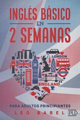 bokomslag Inglés básico en 2 semanas para adultos principiantes: Método eficaz para aprender inglés fácil y práctico ideal para viajar, con gramática inglesa, v