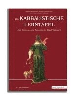 bokomslag Die Kabbalistische Lerntafel der Prinzessin Antonia in Bad Teinach