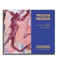 bokomslag Private Passion - Werke zeitgenössischer Kunst aus der Sammlung Fuchs