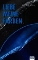 Georg Brun - Liebe meine Farben, Häftad