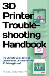 bokomslag 3D Printer Troubleshooting Handbook